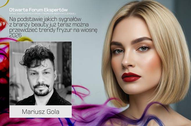 Mariusz Gola - Prognoza trendów fryzur na wiosnę 2026 na podstawie sygnałów z branży beauty