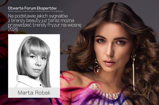 Marta Robak - Prognoza trendów fryzur na wiosnę 2026 na podstawie sygnałów z branży beauty