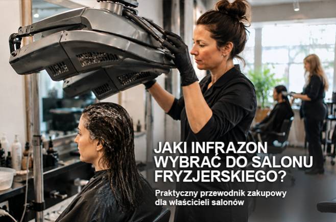 Jaki infrazon wybrać do salonu fryzjerskiego? Praktyczny przewodnik zakupowy dla właścicieli salonów