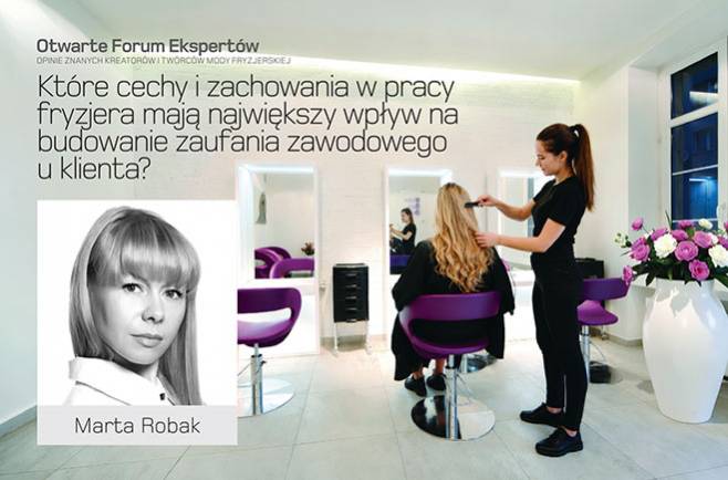 Marta Robak - Które cechy i zachowania w pracy fryzjera mają największy wpływ na budowanie zaufania zawodowego u klienta?