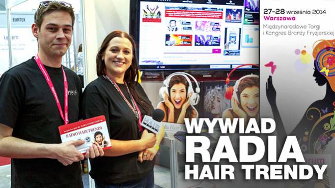 Radio Hair Trendy na targach fryzjerskich HAIR FORUM Poland 2014