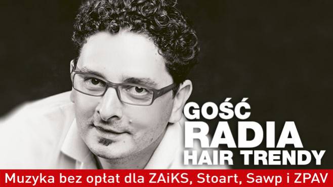 Piotr Hutkowski - Gość Radia Hair Trendy
