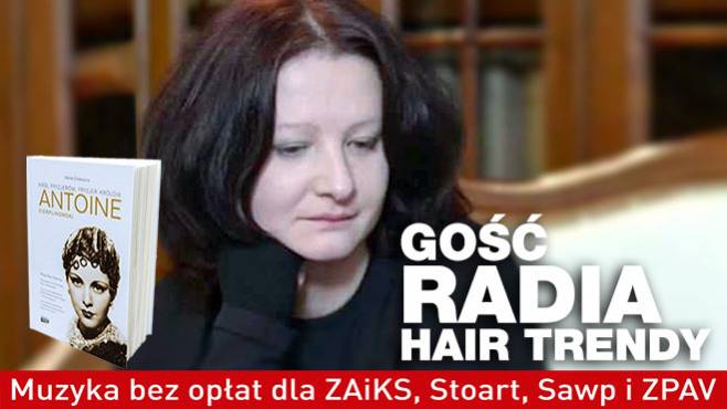 Marta Orzeszyna - Gość Radia Hair Trendy