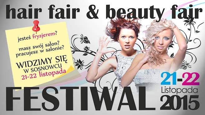 Fryzjerski weekend w Sosnowcu! 15 Festiwal Hair Fair & Beauty Fair