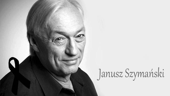 Dziś rano odszedł od nas Janusz Szymański