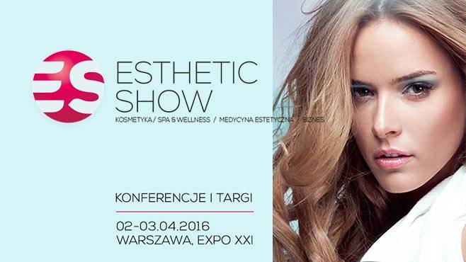 Już wkrótce Międzynarodowe Targi Kosmetyczne Esthetic Show Wiosna 2016
